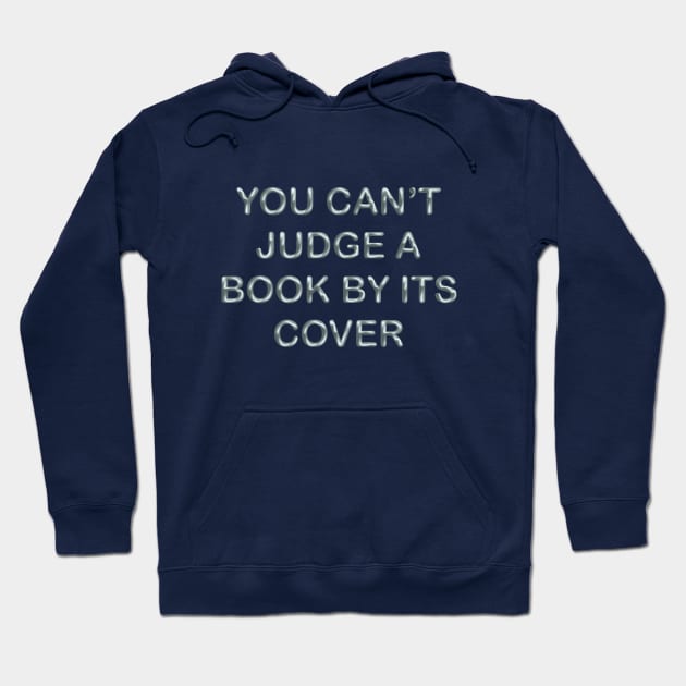 You can´t judge a book by its cover Hoodie by desingmari